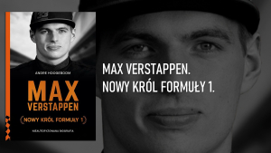 Max Verstappen. Nowy kr&oacute;l Formuły 1