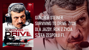 G&uuml;nther Steiner. Surviving to Drive. Życie dla jazdy. Rok z życia szefa zespołu F1