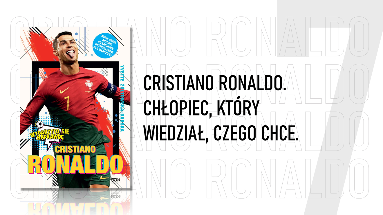 Cristiano Ronaldo. Chłopak, kt&oacute;ry wiedział czego chce.