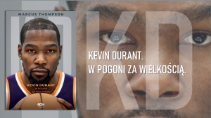 Kevin Durant. W pogoni za wielkością