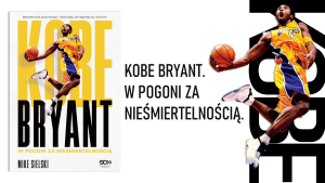 Kobe Bryant. W pogoni za nieśmiertelnością